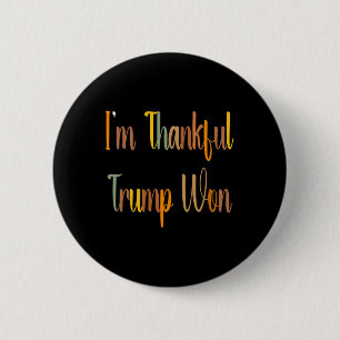 Trump Erntedankfest - Ich bin dankbar, dass Trump  Button