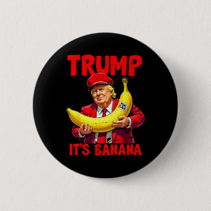 Trump Es ist Banana (für Maßstab) Funny Meme 1 Button