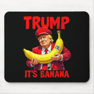 Trump Es ist Banana (für Maßstab) Funny Meme 1 Mousepad