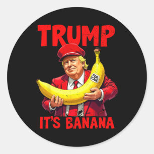 Trump Es ist Banana (für Maßstab) Funny Meme 1 Runder Aufkleber