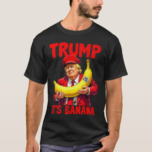 Trump Es ist Banana (für Maßstab) Funny Meme 1 T-Shirt