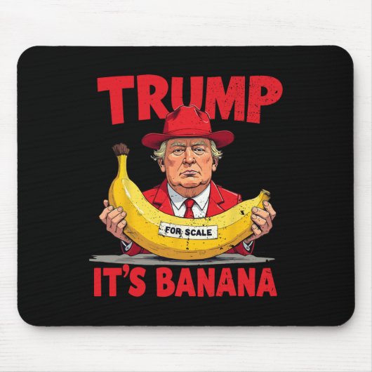 Trump Es ist Banana (für Maßstäbe) Funny Meme Mousepad (Vorne)