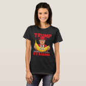 Trump Es ist Banana (für Maßstäbe) Funny Meme T-Shirt (Vorne ganz)