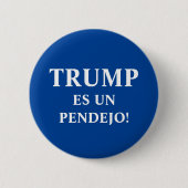 Trump es un Pendejo Button (Vorderseite)