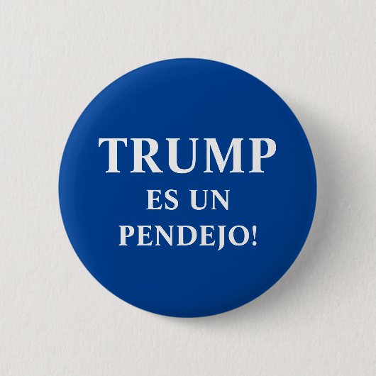 Trump es un Pendejo Button (Vorderseite)