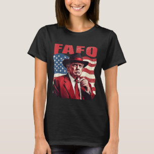 Trump Fafo Funny Fafo Trump Amerikanische Flagge T-Shirt