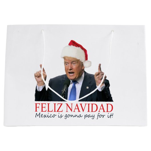Trump. Feliz Navidad, Mexiko wird dafür bezahlen! Große Geschenktüte (Vorderseite)