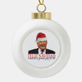 Trump. Feliz Navidad, Mexiko wird dafür bezahlen! Keramik Kugel-Ornament (Vorderseite)
