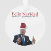 Trump. Feliz Navidad, Mexiko wird dafür bezahlen! Ornament (Rückseite)