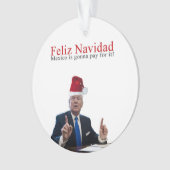 Trump. Feliz Navidad, Mexiko wird dafür bezahlen! Ornament (Vorderseite)
