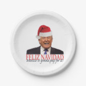 Trump. Feliz Navidad, Mexiko wird dafür bezahlen! Pappteller (Vorderseite)
