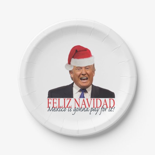 Trump. Feliz Navidad, Mexiko wird dafür bezahlen! Pappteller (Vorderseite)