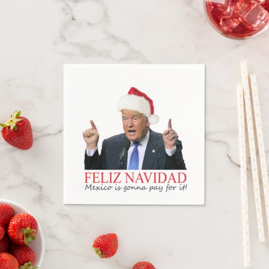 Trump. Feliz Navidad, Mexiko wird dafür bezahlen! Serviette (Beispiel)