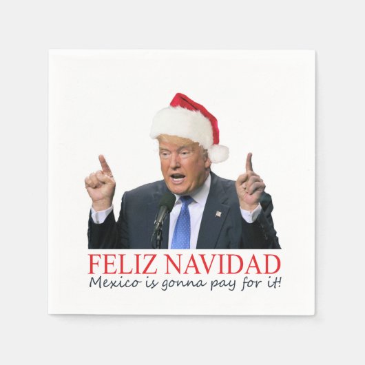 Trump. Feliz Navidad, Mexiko wird dafür bezahlen! Serviette (Vorderseite)