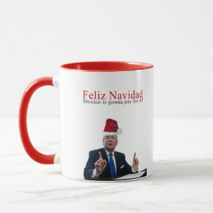 Trump. Feliz Navidad, Mexiko wird dafür bezahlen! Tasse