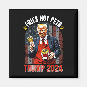 Trump Fries Not Pets 2024 macht Fries wieder großa Magnet
