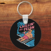 Trump Funny Chillin wie ein Felon Trump 2024 Schlüsselanhänger (Vorderseite)