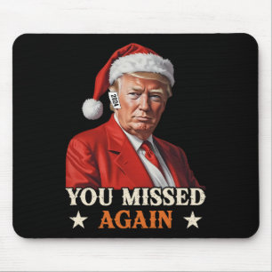 Trump Funny Christmas Sie verpasst wieder 2024 Mousepad