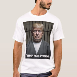 Trump für das Gefängnis Trump im T - Shirt