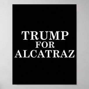 Trump für das Gefängnis von Alcatraz Politischer A Poster