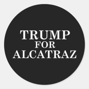 Trump für das Gefängnis von Alcatraz Politischer A Runder Aufkleber