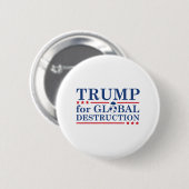 Trump für die weltweite Zerstörung Button (Vorne & Hinten)