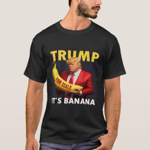 Trump für Scale Bynana T-Shirt
