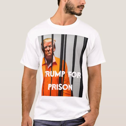 Trump für T - Shirt im Gefängnis (Vorderseite)