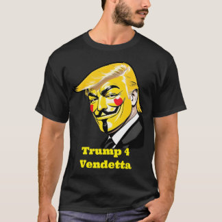 Trump für Vendetta - Donald Trump für Präsident T-Shirt