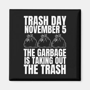 Trump Garbage Trash Day 5. November Müll nehmen Magnet