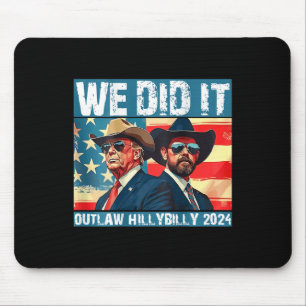 Trump Garbage We done It Outlaw Hillbilly 2024 (on Mousepad