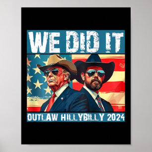 Trump Garbage We done It Outlaw Hillbilly 2024 (on Poster