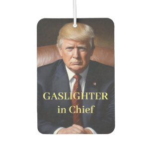 Trump Gaslighter in Chief Autolufterfrischer