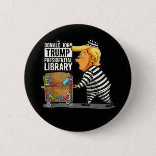Trump Gefängnis Präsidentschaftsbibliothek Button