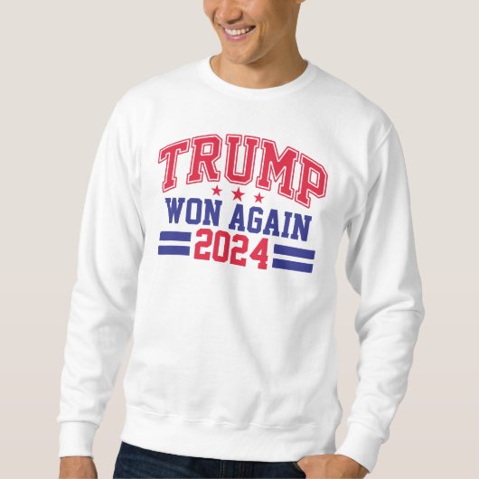 Trump gewann wieder 2024 sweatshirt (Vorderseite)