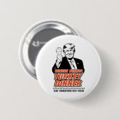 Trump Gewinner Funny Sieger Türkei Abendessen Than Button (Vorne & Hinten)