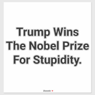 Trump Gewinnt Dumm Nobelpreis Hankamer Artjunkhaus Aufkleber