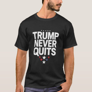 Trump gibt niemals auf Patriotische Stimme Trump 2 T-Shirt