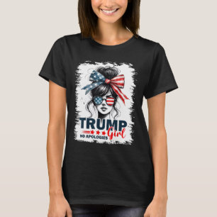 Trump Girl No apology Messy Bun Sungles Trump 20 T-Shirt