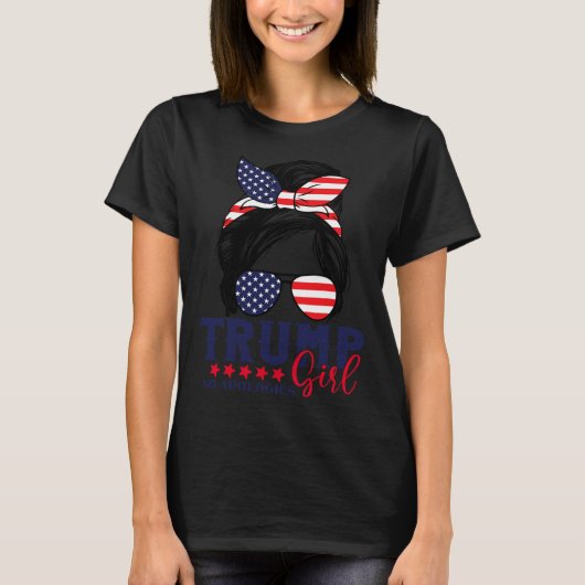 Trump Girl No apology Messy Bun Trump 2024 Ameri T-Shirt (Vorderseite)