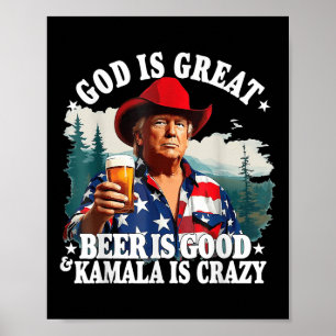 Trump Gott ist groß Bier ist gut und Kamala ist Cr Poster