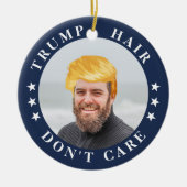 Trump Hair, mach dir nichts aus | Funny Foto Keramik Ornament (Vorne)