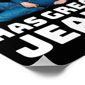 Trump Has Great Jeans Funny Meme 2  Poster (Ecke)