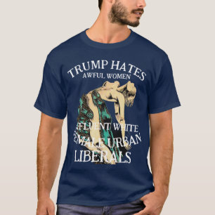 TRUMP HASST SCHRECKLICHE FRAUEN REPUBLIKANER T-Shirt