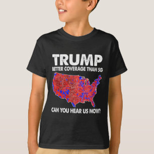 Trump hat bessere Abdeckung als 5g Karte Trump 5g T-Shirt