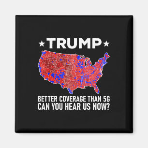 Trump hat bessere Abdeckung als 5g Können Sie uns Magnet