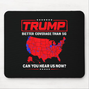 Trump hat bessere Abdeckung als 5g Können Sie uns  Mousepad