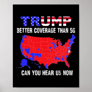 Trump hat bessere Abdeckung als 5g Können Sie uns  Poster