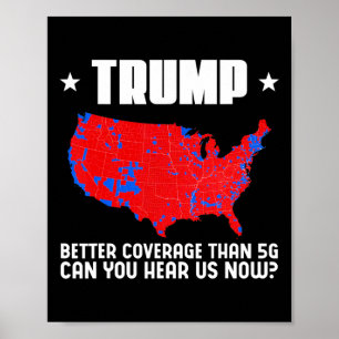 Trump hat bessere Abdeckung als 5g Können Sie uns Poster