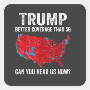 Trump hat bessere Abdeckung als 5G Können Sie uns Quadratischer Aufkleber